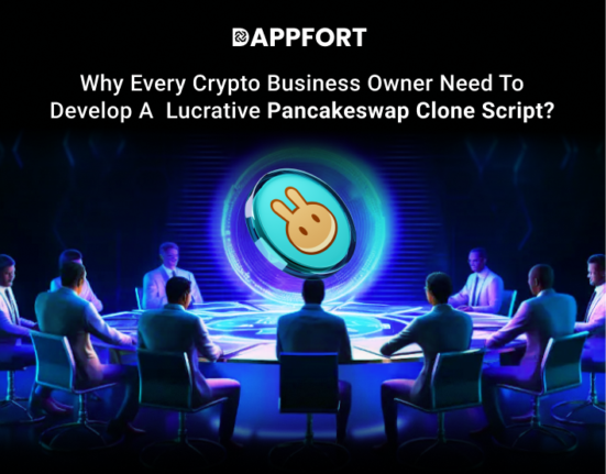 Crypto Business Owner Need To Develop A Lucrative Pancakeswap Clone Script